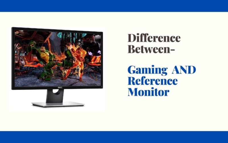difference between a _gaming monitor_ and a reference _monitor_