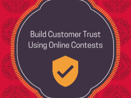 Smart Ways To Build Customer Trust Using Online Contests