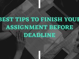Best tips to finish your assignment before deadline