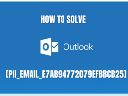 How to Solve [pii_email_e7ab94772079efbbcb25] In MS Outlook